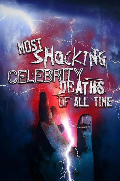 Póster de Most Shocking Celebrity Deaths of All Time