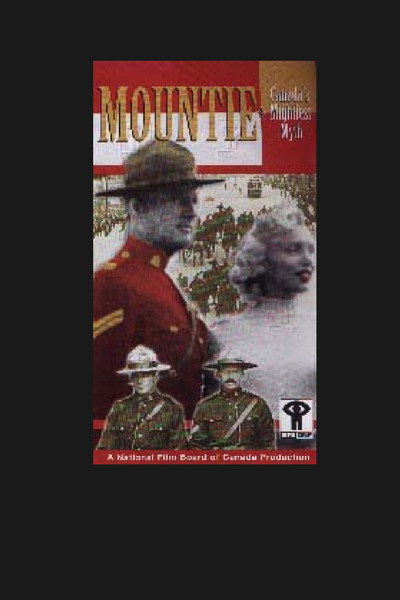Póster de Mountie: Canada's Mightiest Myth