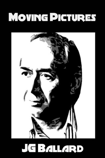 Póster de Moving Pictures: J G Ballard