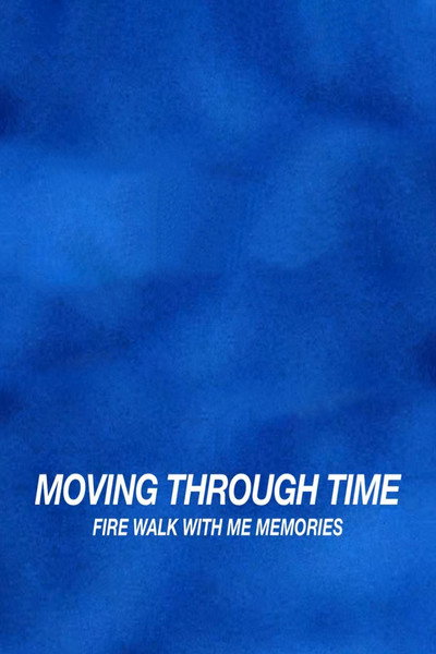 Póster de Moving Through Time: Fire Walk with Me Memories