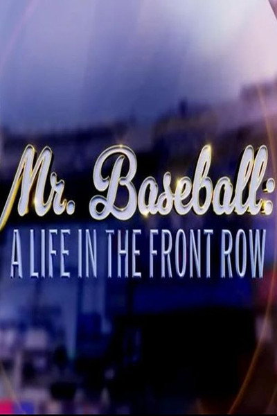 Póster de Mr. Baseball: A Life in the Front Row