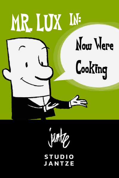 Póster de Mr. Lux in 'Now We're Cooking!'