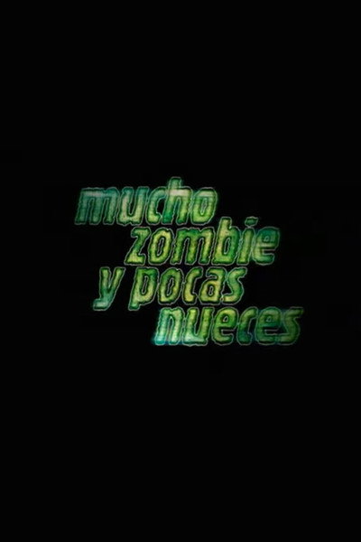 Póster de Mucho zombie y pocas nueces