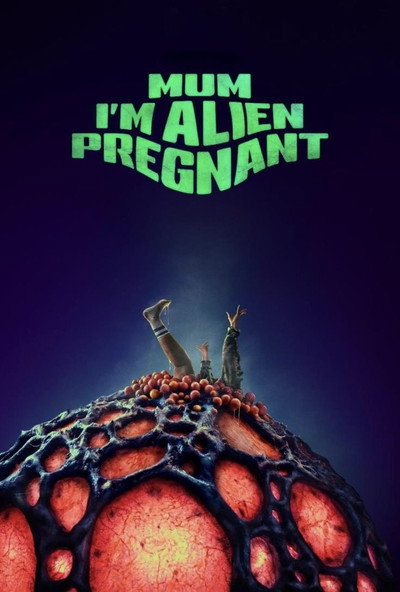 Póster de Mum, I'm Alien Pregnant