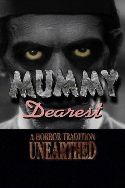 Póster de Mummy Dearest: A Horror Tradition Unearthed