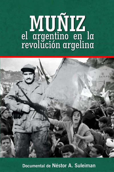 Póster de Muñiz, El Argentino En La Revolución Argelina