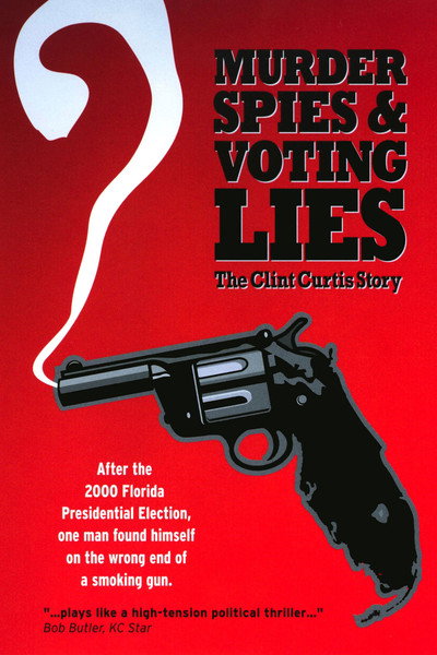 Póster de Murder, Spies & Voting Lies: The Clint Curtis Story