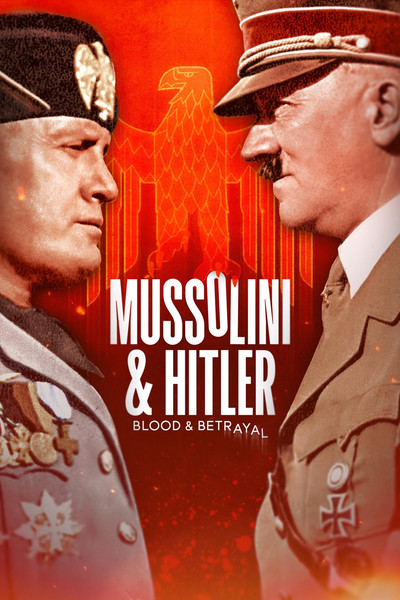 Póster de Mussolini & Hitler: Blood & Betrayal
