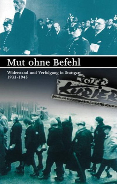 Póster de Mut ohne Befehl - Widerstand und Verfolgung in Stuttgart 1933-1945
