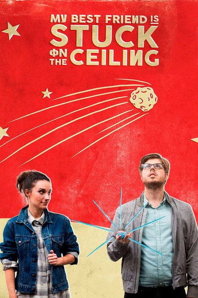 Póster de My Best Friend Is Stuck on the Ceiling