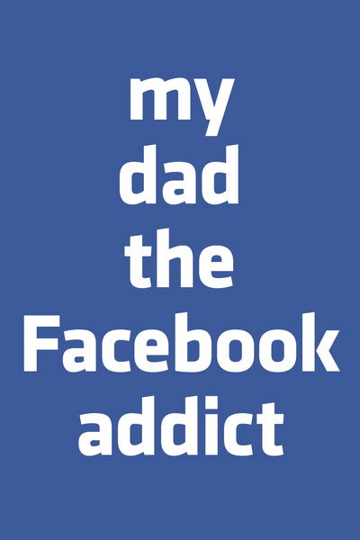 Póster de My Dad, the Facebook Addict
