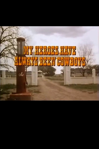 Póster de My Heroes Have Always Been Cowboys