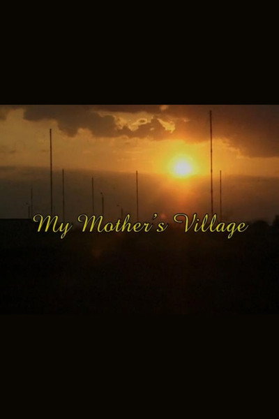 Póster de My Mother's Village