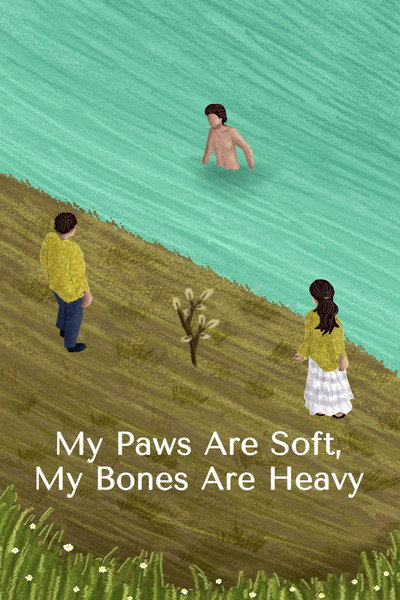 Póster de My Paws Are Soft, My Bones Are Heavy