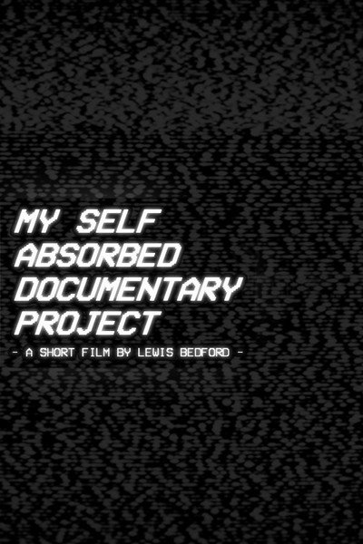 Póster de My Self Absorbed Documentary Project