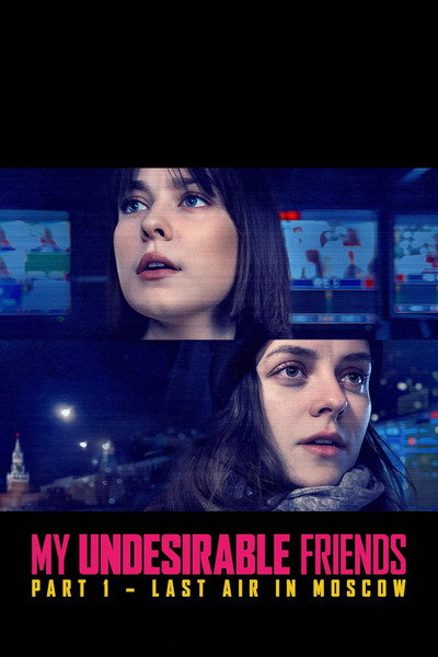 Póster de My Undesirable Friends: Part I - Last Air in Moscow