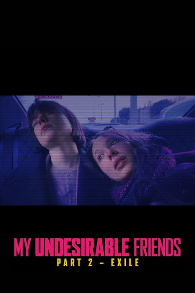 Póster de My Undesirable Friends: Part II - Exile