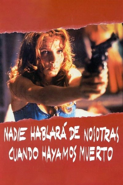 Póster de Nadie hablará de nosotras cuando hayamos muerto