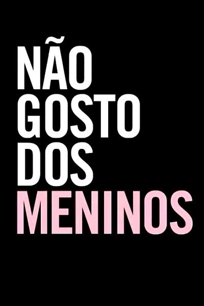 Póster de Não Gosto dos Meninos