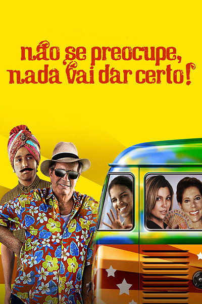 Póster de Não Se Preocupe, Nada Vai Dar Certo
