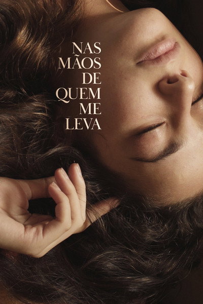 Póster de Nas Mãos de Quem Me Leva