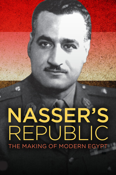 Póster de Nasser's Republic: The Making of Modern Egypt