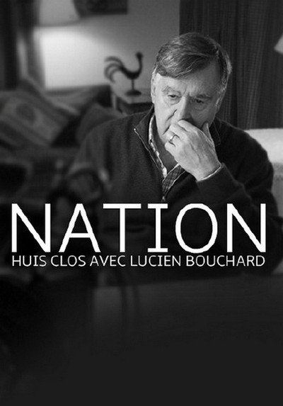 Póster de Nation - un huis clos avec Lucien Bouchard