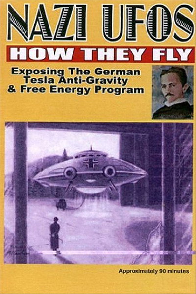 Póster de Nazi Ufos: How They Fly - Exposing the German Tesla Anti-Gravity & Free Energy Program