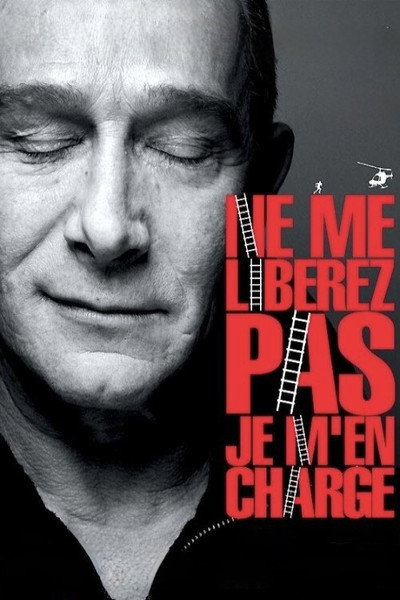 Póster de Ne me libérez pas, je m'en charge