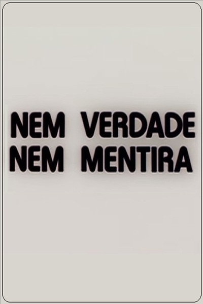 Póster de Nem Verdade Nem Mentira