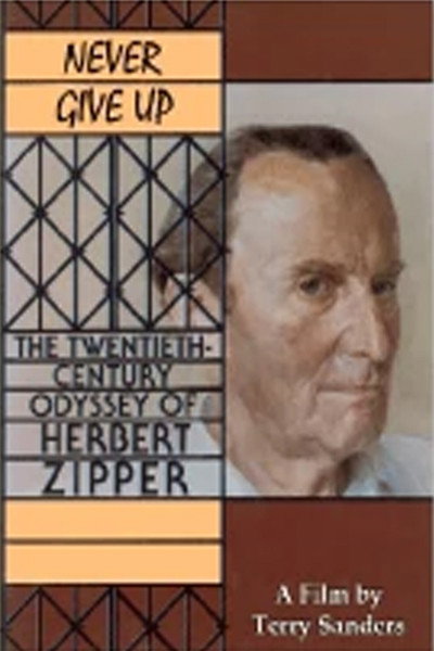 Póster de Never Give Up: The 20th Century Odyssey of Herbert Zipper