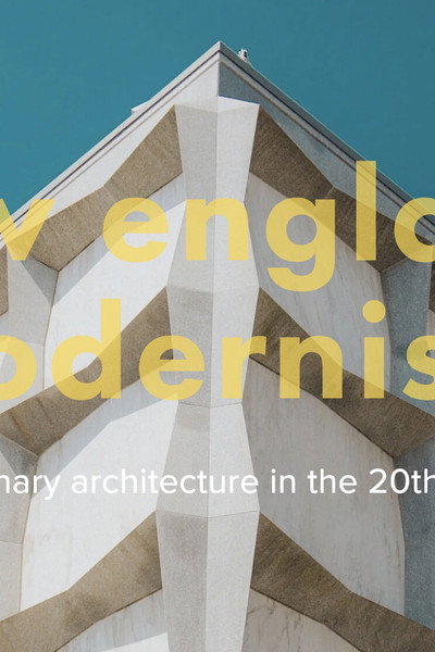 Póster de New England Modernism: Revolutionary Architecture in the 20th Century