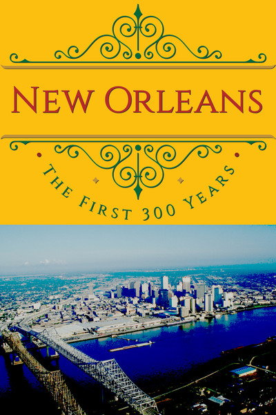 Póster de New Orleans: The First 300 Years