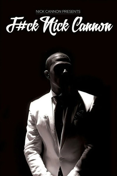Póster de Nick Cannon: F#Ck Nick Cannon