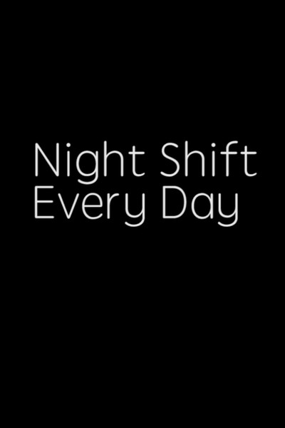Póster de Night Shift, Every Day!
