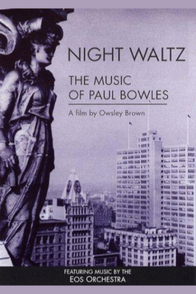 Póster de Night Waltz: The Music of Paul Bowles