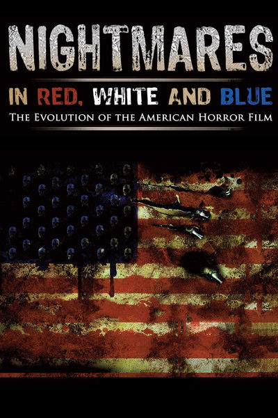 Póster de Nightmares in Red, White and Blue: The Evolution of the American Horror Film