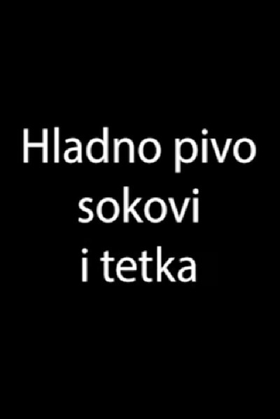 Póster de Nijesmo mi od juce - Hladno pivo sokovi i tetka