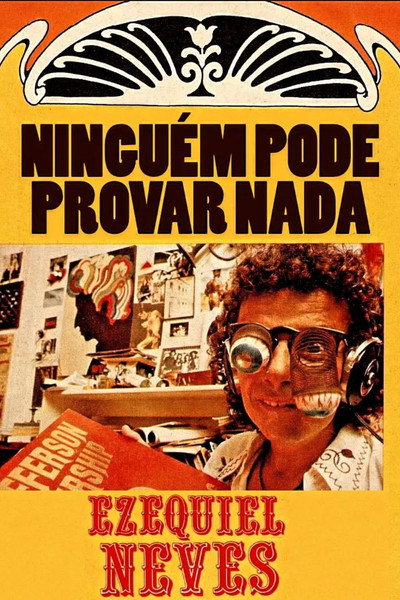 Póster de Ninguém Pode Provar Nada: a Inacreditável História de Ezequiel Neves