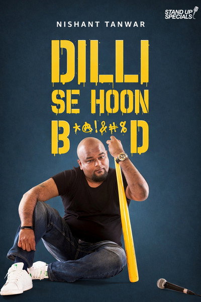 Póster de Nishant Tanwar: Delhi Se Hoon B*@!&#%d