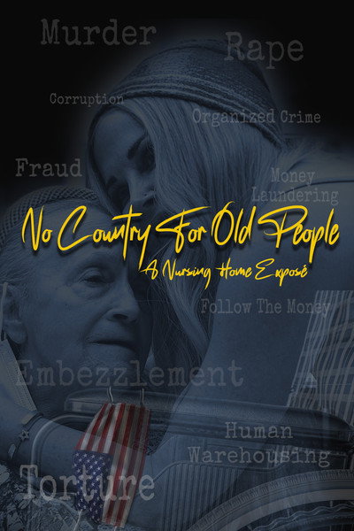 Póster de No Country for Old People: A Nursing Home Exposé