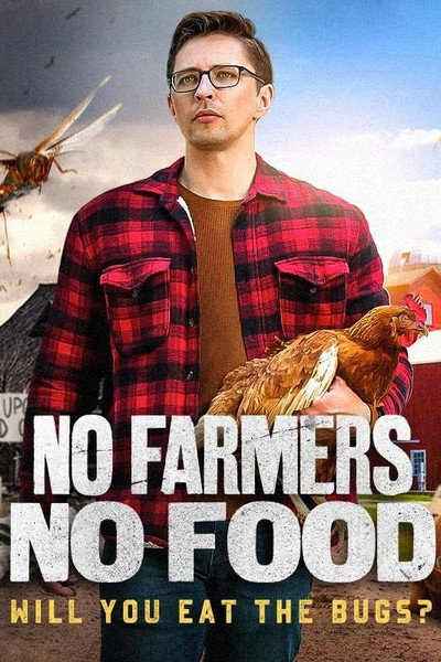 Póster de No Farmers No Food: Will You Eat the Bugs?
