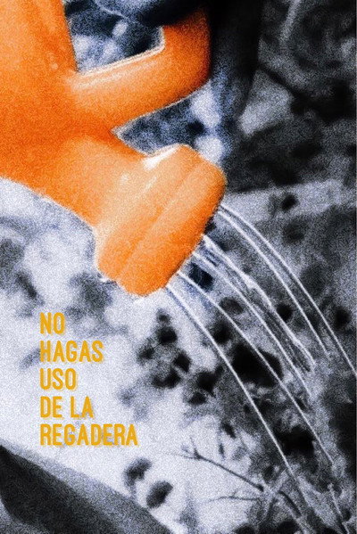 Póster de No hagas uso de la regadera