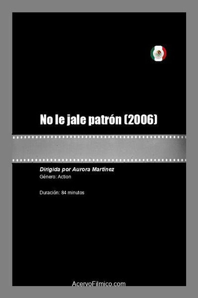 Póster de No le jale patrón