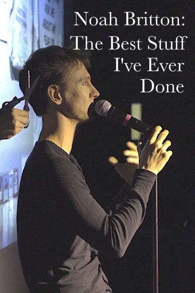 Póster de Noah Britton: The Best Stuff I've Ever Done