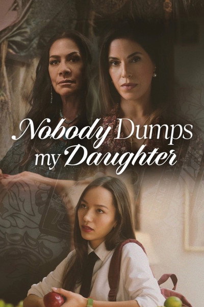 Póster de Nobody Dumps My Daughter