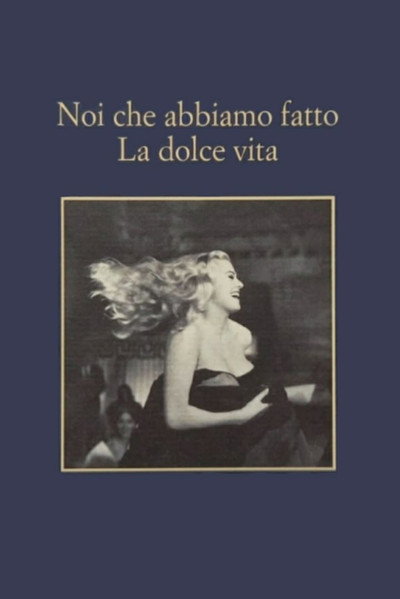 Póster de Noi che abbiamo fatto la dolce vita