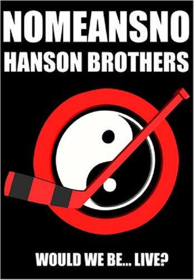 Póster de NoMeansNo & Hanson Brothers: Would We Be... Live?