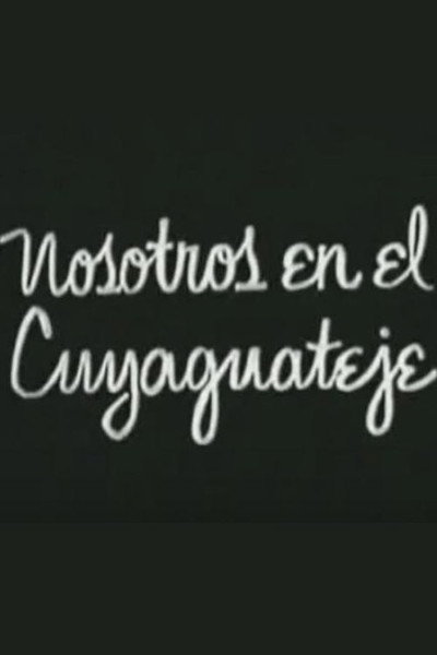 Póster de Nosotros en el Cuyaguateje