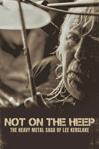 Póster de Not on the Heep: The Heavy Metal Saga of Lee Kerslake